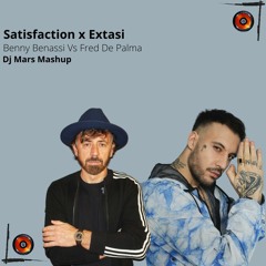 🎧Satisfaction X Extasi - Dj Mars Mashup (Benny Benassi VS Fred De Palma)🎧