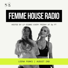 LP Giobbi presents Femme House Radio: Episode 115 - Leena Punks