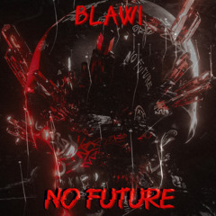 Blawi - No Future