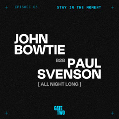 Stay in the Moment 06 - Paul Svenson b2b John Bowtie (Vinyl Set)