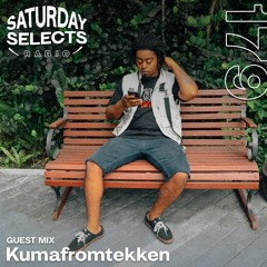 SaturdaySelects Radio #179 ft Kumafromtekken