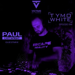 Victims Of Trance 044 @ Tymo White & Paul Cartwright Guestmix