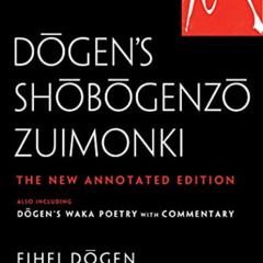 free EBOOK 📝 Dogen's Shobogenzo Zuimonki: The New Annotated Translation―Also Includi