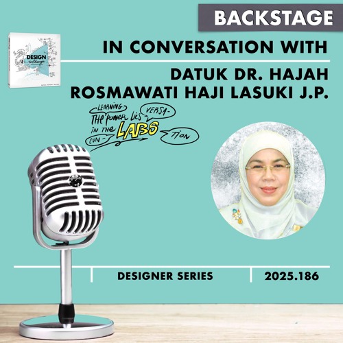 Datuk Dr. Hajah Rosmawati #DESIGNtoCHANGE BACKstage PODcast with Ruud Janssen