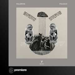 Premiere: Valeron - Fragile - Scorpios Music