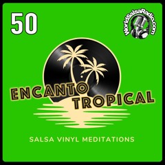World Salsa Radio Encanto Tropical 50