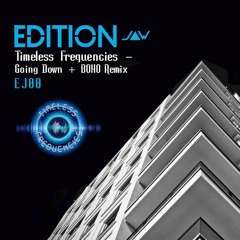 Timeless Frequencies - Going Down | BOHO BANGER Remix ( EDITION JAW )