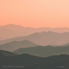 Alex Baker, Slowtide - Let Go