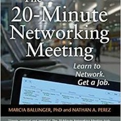 [PDF] ❤️ Read The 20-Minute Networking Meeting - Executive Edition: Learn to Network. Get a Job.