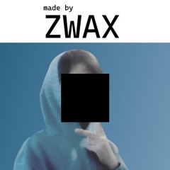 Made By ZWAX