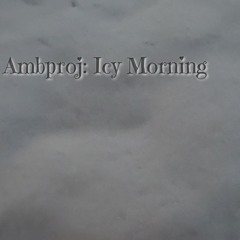 Ambproj: Icy Morning