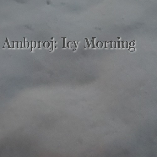 Ambproj: Icy Morning