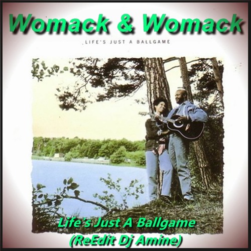 Womack & Womack - Life's Just A Ballgame  (Edit Dj Amine)