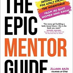 READ PDF 📚 The Epic Mentor Guide: Insider Advice for Girls Eyeing the Workforce from