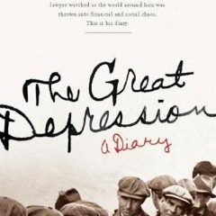 [Download] KINDLE 📩 The Great Depression: A Diary by  Benjamin Roth,James Ledbetter,