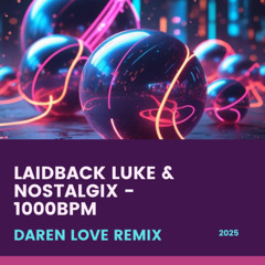 Laidback Luke & Nostalgix - #1000BPMRemix - (Daren LoVe)