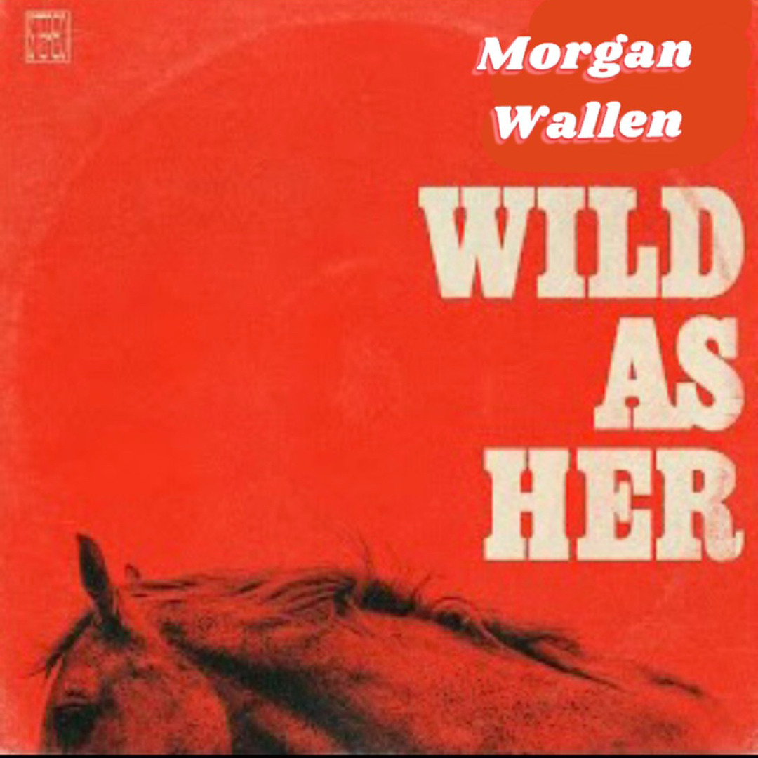 Stream Morgan Wallen(Wild As Her) Original by William Tesch | Listen