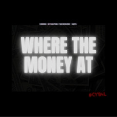 Where The Money At (Ft. GetGuapKing , TakedoughNef, & DANTE.)