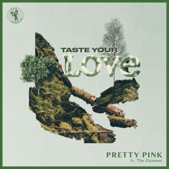 Taste Your Love (feat. The Element)