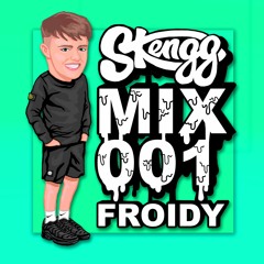 SKENGG MIX 001 - FROIDY
