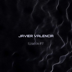 Javier Valencia - Episode #17