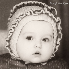 Through Your Eyes