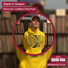 Ripped In Glasgow - Radio Buena Vida 15.03.23