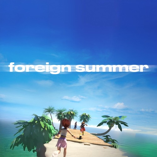 FOREIGN SUMMER 2025