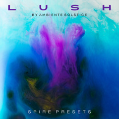 L U S H Reveal Spire Demo