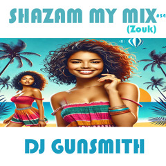 DJ Gunsmith - Shazam My Mix#54