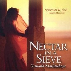 *Literary work+ Nectar in a Sieve BY: Kamala Markandaya