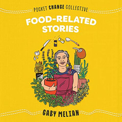 [READ] KINDLE √ Food-Related Stories: Pocket Change Collective by  Gaby Melian,Gaby M