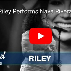Riley Performs Naya Rivera Tribute