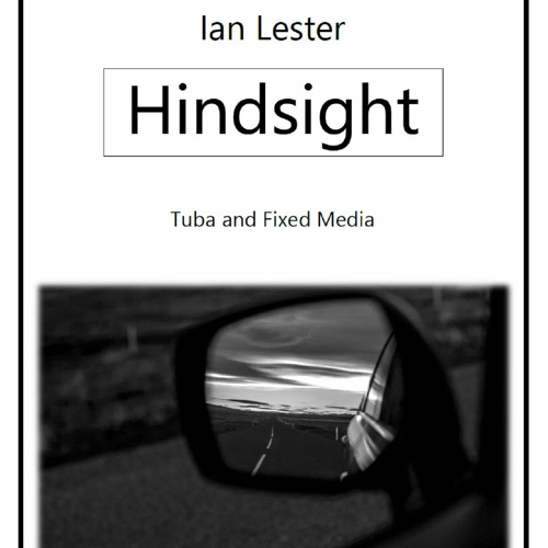 Hindsight - for tuba and fixed media