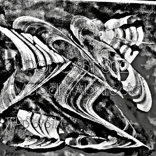 PODCAST 00.02 Melodia Abstracta