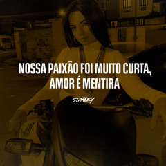 Nossa Paixão Foi Muito Curta, Amor É Mentira
