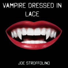 Vampire Dressed In Lace (May 2024 Remix)