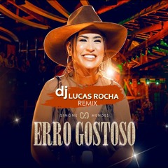 Simone Mendes - Erro Gostoso (Dj Lucas Rocha Remix)