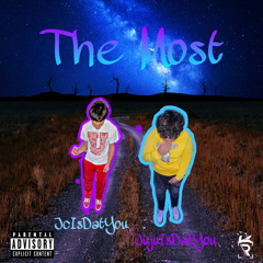 The Most (ft. JujuIsDatYou)