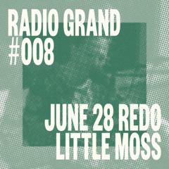 RadioGrand #008 at Little Moss