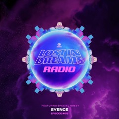 Lost In Dreams Radio 015 ft. Syence