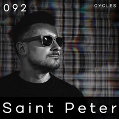 Cycles Podcast #092 - Saint Peter (techno, groove, hypnotic)