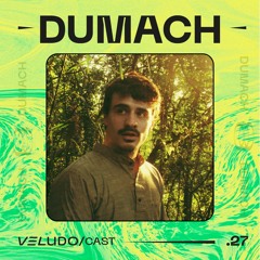 VeludoCast.27 || Dumach