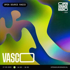 Vasco | Open Source Radio | 17-03-2023