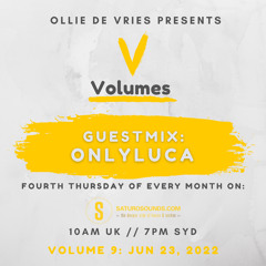 VOLUMES on Saturo Sounds - Volume 9, OnlyLUCA Guestmix (June 23, 2022)