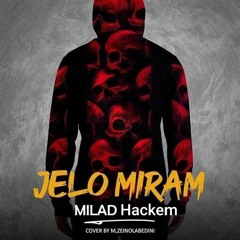 Milad Hackem - Jelo Miram