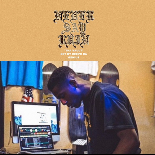Stream Never Say Ruin Radio : The Vault (Set By Deevo Da Genius) by ...