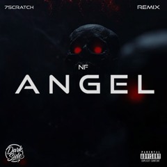 NF - ANGEL (7Scratch Remix)