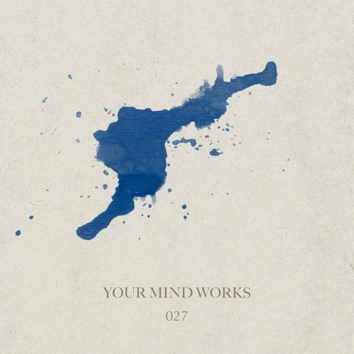 your Mind works - 027: Ambient