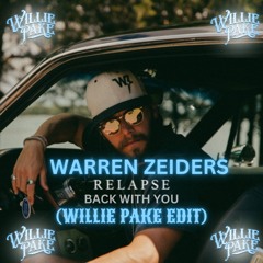 Warren Zeiders - Relapse x Back With You (Willie Pake Edit)